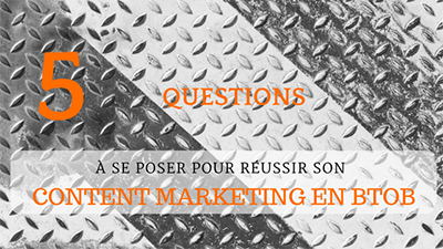 5questions_pour_reussir_son_content_marketing.png