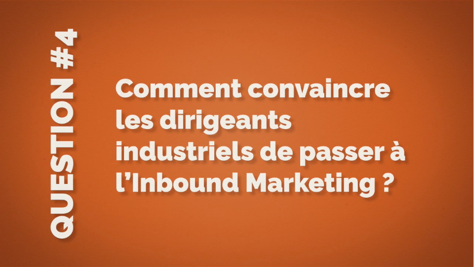 convaincre-les-dirigeants-industriels-de-passer-a-l-inbound-marketing.png