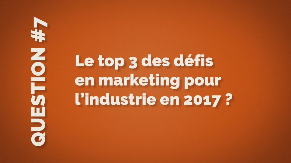 top 3 défis marketing industrie 2017.png